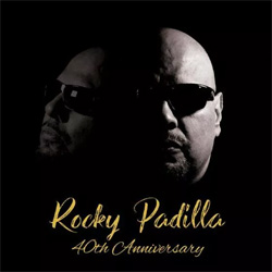 Rocky Padilla - 40th Anniversary Chicano Rap