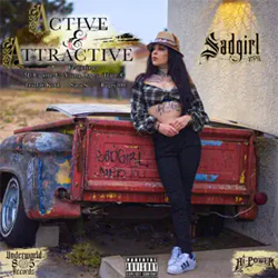 Sadgirl - Active & Attractive Chicano Rap