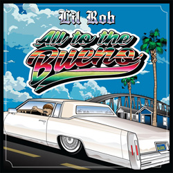 Lil Rob - All To The Bueno Chicano Rap