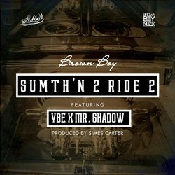 Brown Boy - Sumth'n 2 Ride 2 Chicano Rap