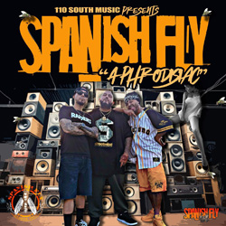 Spanish Fly - Aphrodisiac Chicano Rap