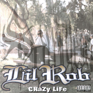 Lil Rob - Crazy Life Chicano Rap